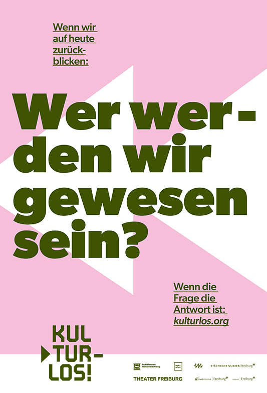 Plakat-Motiv zur Kampagne Kultur-Los mit der Frage: Wer werden wir gewesen sein?